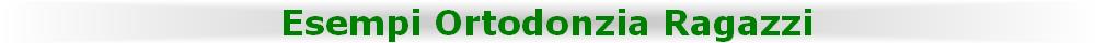 Esempi Ortodonzia Ragazzi