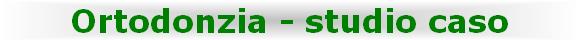 Ortodonzia - studio caso