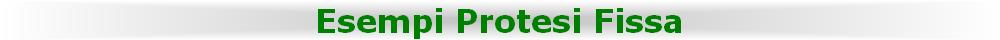 Esempi Protesi Fissa